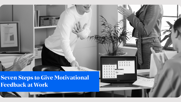 Seven Steps to Give Motivational Feedback at Work